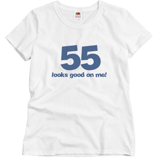 55 looks good on me! 55 looks good on me!