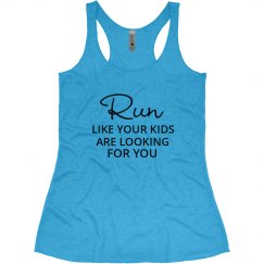 Run Like Your Kids Are Looking For You