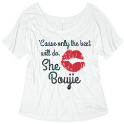 Cause Only The Best Will Do: She Boujie