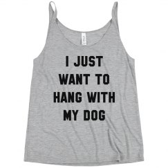 Hang with my dog