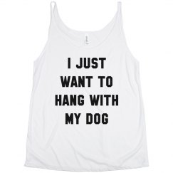 Hang with my dog