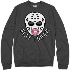 SLAY TODAY SWEATSHIRT