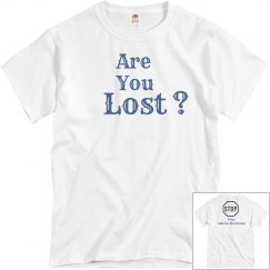 Are You Lost T Shirt