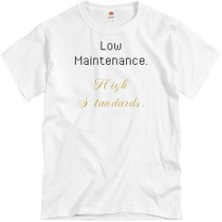 Low Maintenance, High Standards Tee