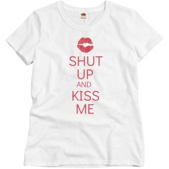 Shut up and kiss me