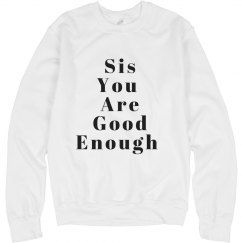 Sis You are Enough 