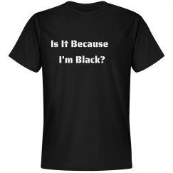 Is it because I'm Black