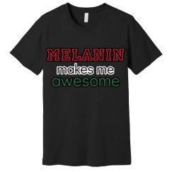 Melanin Makes Me Awesome