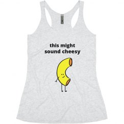 this might sound cheesy tank top