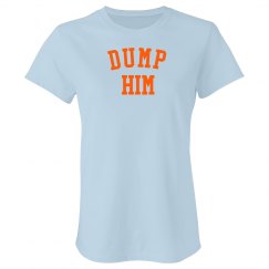 Dump Him Shirt