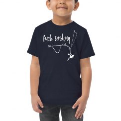 Fuck Sending - Toddler Tee (in Multiple Colors)