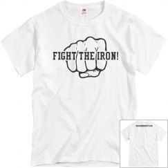 Fight The Iron Tees
