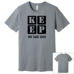 KEEP MY DAD SAFE