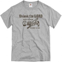 Unless The Lord Builds The House