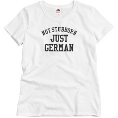 Not Stubborn/Just German