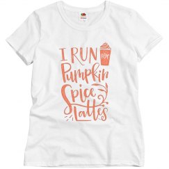 I RUN FOR PUMPKIN SPICE LATTES TEE