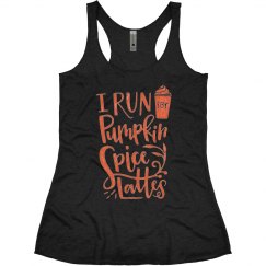 I RUN FOR PUMPKIN SPICE LATTES TANK