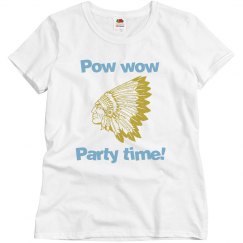 Pow wow party time shirt