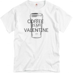 Coffee is my valentine