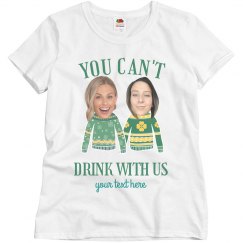 Best Friends Can't Drink With Us Tee