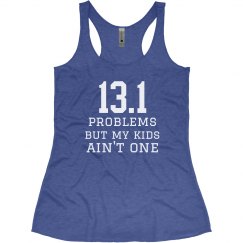 13.1 PROBLEMS - MY KIDS AIN'T ONE
