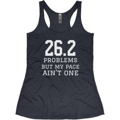 26.2 PROBLEMS MY PACE AIN'T ONE