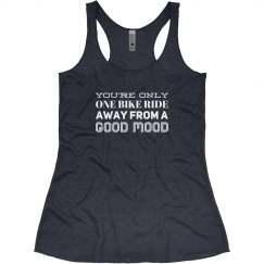 ONLY ONE BIKE RIDE AWAY FROM A GOOD MOOD