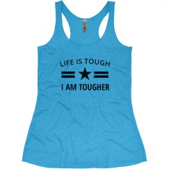 Life Is Tough I'm Tougher