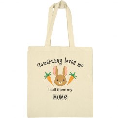 Somebunny Easter Bag Moms