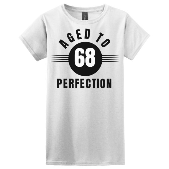 68 Aged to perfection