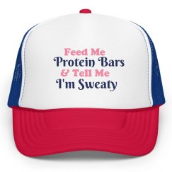 Feed Me Protein Bars & Tell Me I'm Sweaty Hat