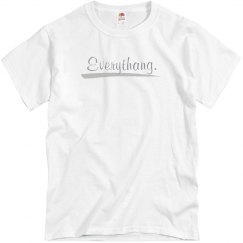 Everythang Tee