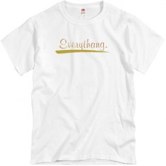 Everythang Tee