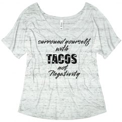 TACOS OVER NEGATIVITY