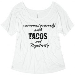 TACOS OVER NEGATIVITY