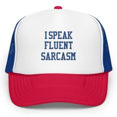 I Speak Fluent Sarcasm