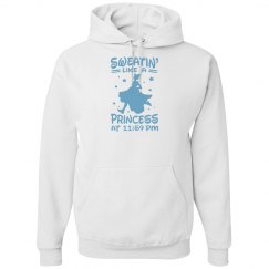 Sweating like a princess at 11:59 pm Sweat Shirt