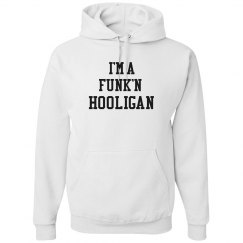 I'm A Funk'n Hooligan