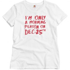 Morning Person Christmas Tshirt