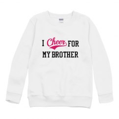 Cheer for my brother sweatshirt