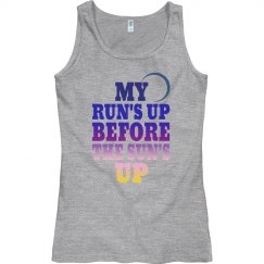 MY RUN'S UP BEFORE THE SUN'S UP