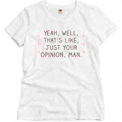 That's Just Your Opinion