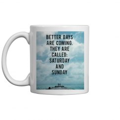 Better days are coming