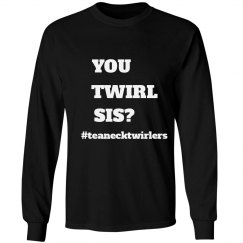 You Twirl Sis? Men's Long sleeve