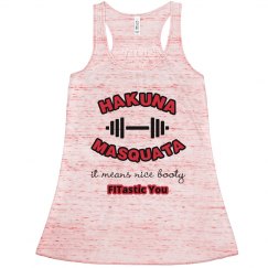 Hakuna Masquata means nice booty