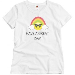 HAVE A GREAT DAY SHIRT