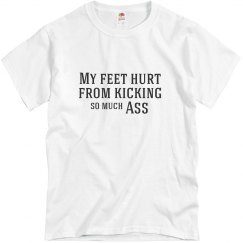 My feet hurt from kicking so much a$$ - MENS