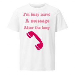 I'm busy leave a message after the beep