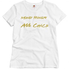 Money hungry tee