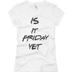 Friday Yet Tee-Shirt